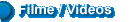 Filme / Videos